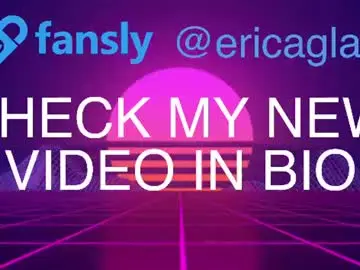 Chaturbate Free Live Porn of ericaglam